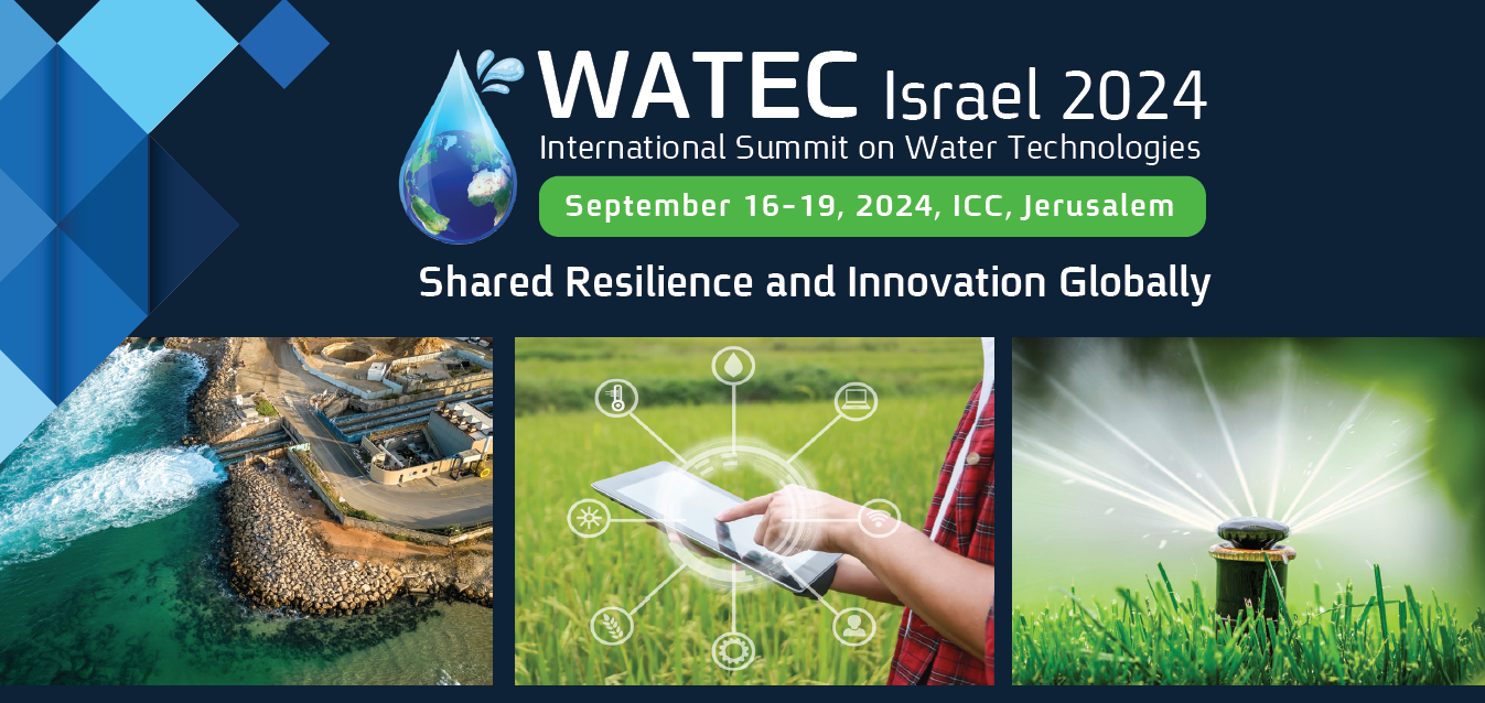 WATEC Israël 2024 : le sommet international sur les innovations technologies liées à l’eau.