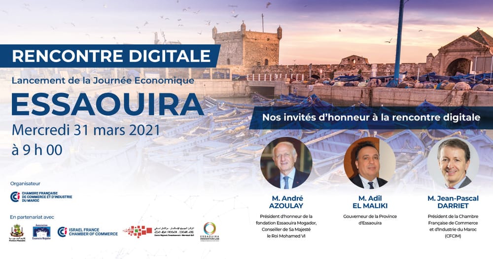 Israël France et CCIIF. Spécial « Journée économique d’Essaouira » avec la CFCIM Maroc.