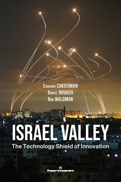 “Israel Valley: The Technology Shield of Innovation”. The Book offers a Powerful Lens into Israel’s Resilience and Cracks.,