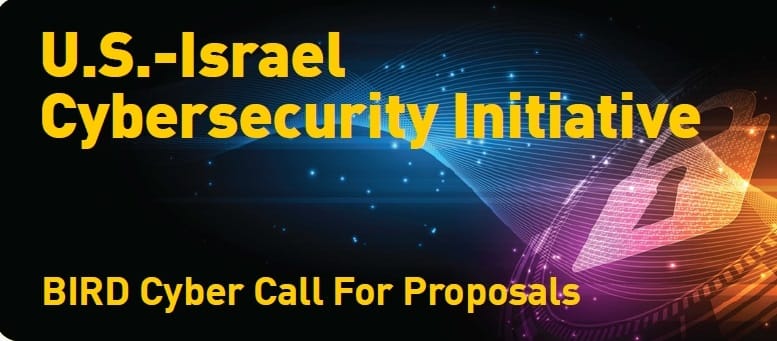 Cybersécurité : la Sécurité intérieure américaine, la Direction israélienne du cyberespace et la Fondation BIRD lancent un appel à propositions commun.