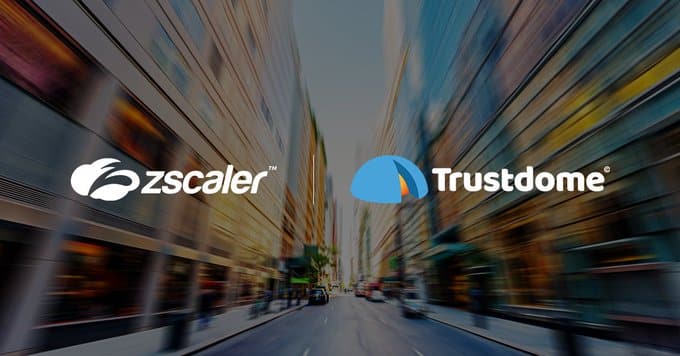 Zscaler (Cloud) se renforce avec le rachat de Trustdome.