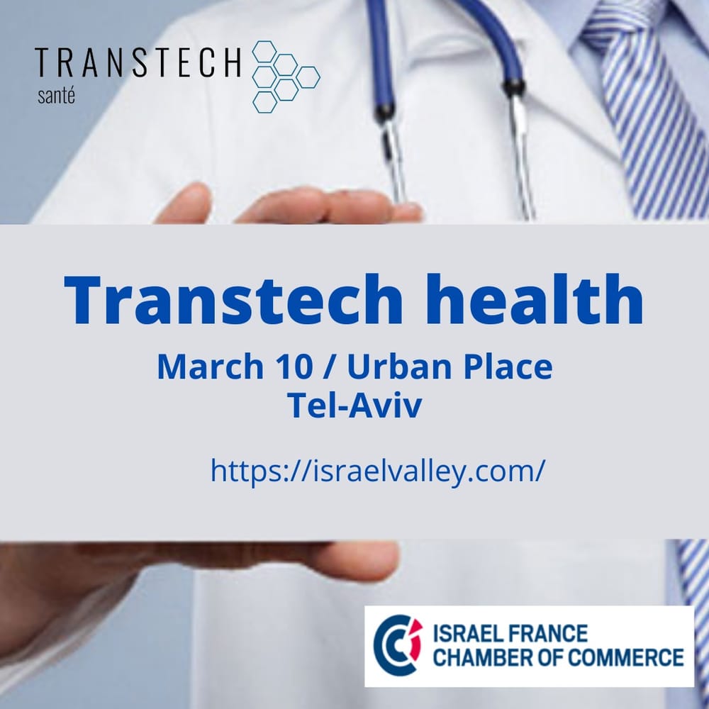 CCFI & CCIIF. Jour J du « Transtech Santé 2021 » (Tel-Aviv). Urban Place.