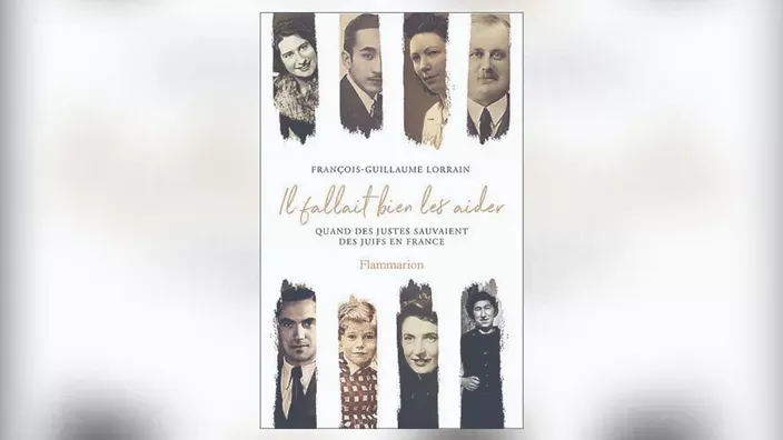 Sortie de livre : « Il fallait bien les aider – Quand des Justes sauvaient des Juifs en France ».