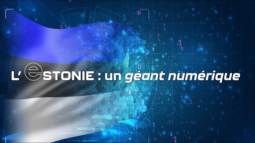 L’Estonie, pays leader de la cybersécurité.