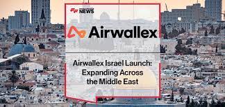 Airwallex (plateforme de paiement) s’implante en Israël et prévoit de se développer au Moyen-Orient.