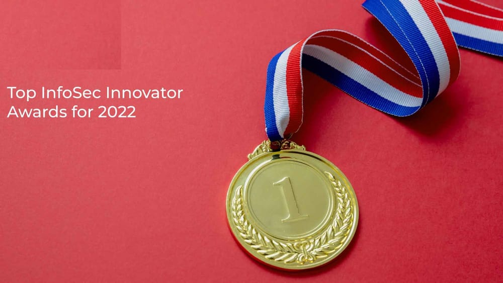 C’Israël . Legit Security remporte le Top InfoSec Innovator Award pour 2022.
