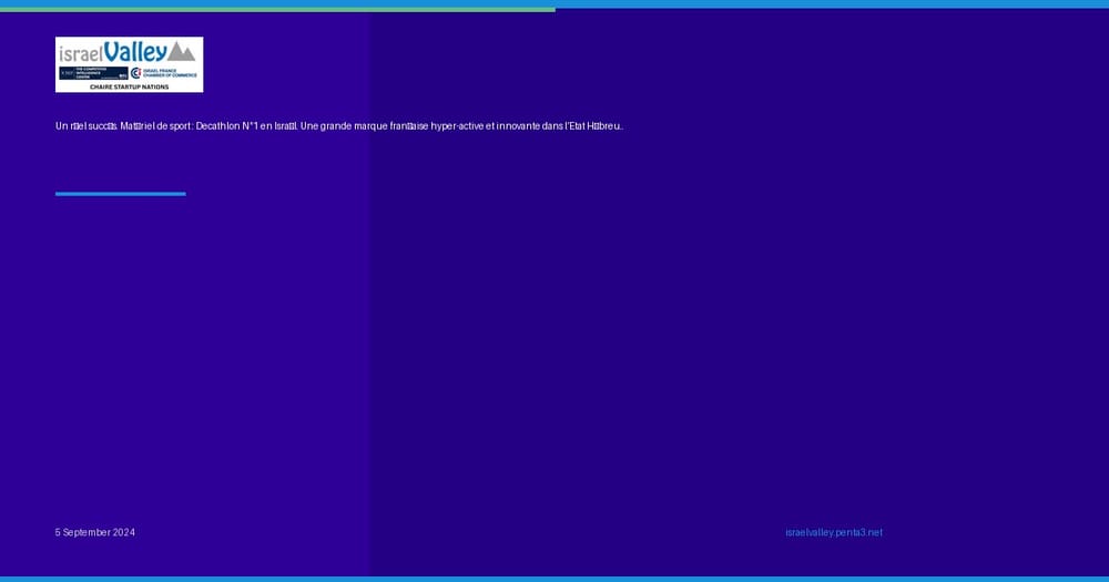 Un réel succès. Matériel de sport : Decathlon N°1 en Israël. Une grande marque française hyper-active et innovante dans l’Etat Hébreu..