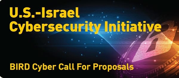 Cybersécurité : la Sécurité intérieure américaine, la Direction israélienne du cyberespace et la Fondation BIRD lancent un appel à propositions commun.
