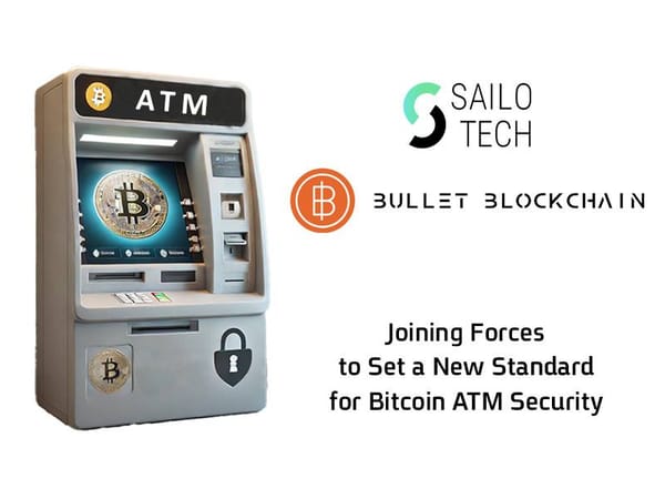 SailoTechnology et Bullet Blockchain s’associent pour établir une nouvelle norme de sécurité pour les distributeurs automatiques de billets de Bitcoin.
